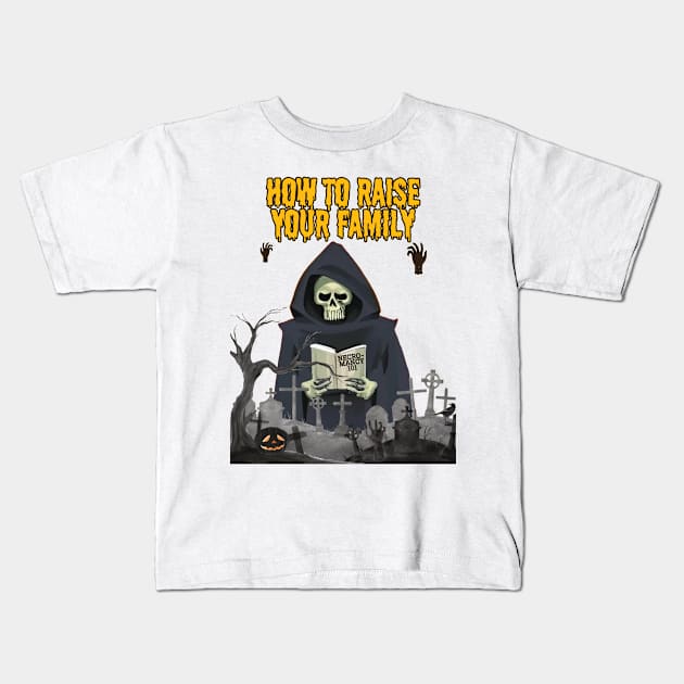 Necromancy 101 how to raise your family Kids T-Shirt by BilliamsLtd